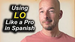 5 Ways to Use LO in Spanish