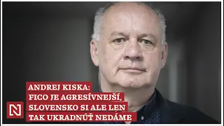 Andrej Kiska: Fico je agresívnejší, Slovensko si ale len tak ukradnúť nedáme