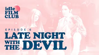 Episode 6: Late Night with the Devil (2023)