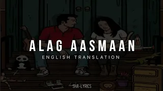 Alag Aasmaan-Lyrics(English Translation)