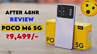 POCO M6 5G Unboxing & Review After 48Hr | Most Affordable 5G Phone @RS.9, 499 Only?