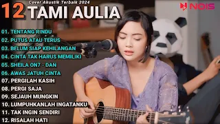 Tami Aulia Cover Full Album - Tentang Rindu | Cover Akustik Terbaik 2024