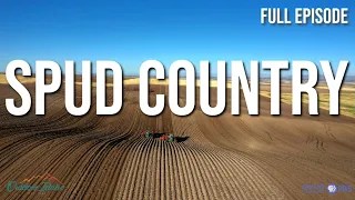 SPUD COUNTRY | Outdoor Idaho