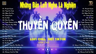 THUYỀN QUYÊN, NGÀY EM CƯỚI LOFI -  Nhạc Lofi Chill Hot TikTok 2024 - Lofi Chill Nghe Là Nghiện