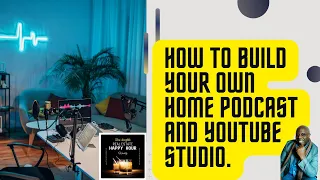 How to Build Your Own Home Podcast and YouTube Studio🎙️