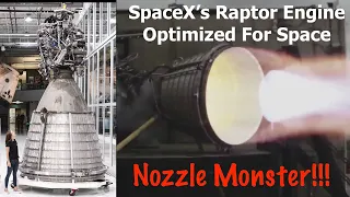 How SpaceX's New Raptor Vacuum Engine Is Different From Previous Raptors (and Other Stuff)