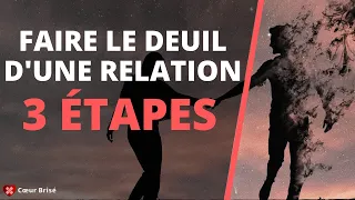 Faire le Deuil d’une Relation Amoureuse : 3 étapes à suivre