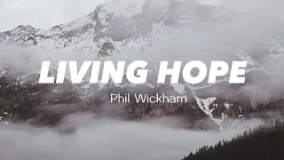 Living Hope - by Phil Wickham (Song Lyric)