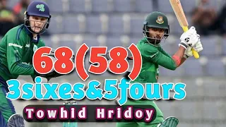 Towhid Hridoy 68 runs vs Ireland | towhid hridoy today batting