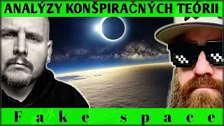 Analýzy konšpiračných teórii / č. 8: FAKE SPACE