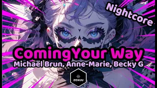 Nightcore - Coming Your Way (Michaël Brun, Anne-Marie, Becky G)