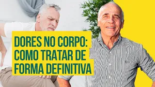 COMO ELIMINAR AS DORES NO CORPO? Médico explica