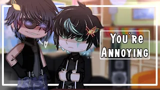 || You're Annoying || [Gcmm-BL] /Original/ [by Shiro☆]