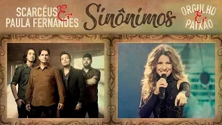 Scarcéus - Sinônimos feat Paula Fernandes (Trilha Orgulho e Paixão)