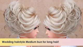 Wedding hairstyle Medium bun for long hair!