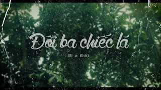 Đôi Ba Chiếc Lá - Khói ft. DN (Lyric Video)