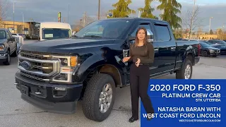 2020 Ford F-350 Crew Cab Platinum | Natasha Baran | West Coast Ford Lincoln