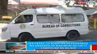 Isa patay, 19 sugatan sa pagsabog ng granada sa maximum security compound ng Bilibid