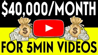 How to Make Money on YouTube With 5 Minute Videos and Earn $40,000 Monthly!