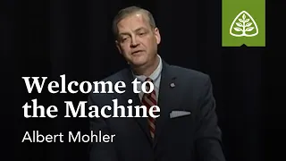 Albert Mohler: Welcome to the Machine