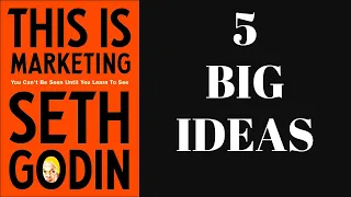 Seth Godin - This Is Marketing - Book Summary - The Five Big Ideas