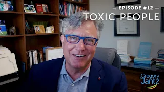#12 – Dr. Gregory Jantz Discusses How to Deal With Toxic People