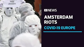 Protesters arrested in Holland as Europe deals with rising Omicron numbers | COVID-19 | ABC News