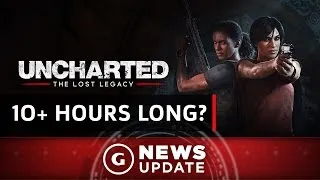 Uncharted: The Lost Legacy Could Be Over 10 Hours Long - GS News Update