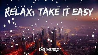 Relax, Take It Easy (TikTok Trending)