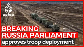 Russia parliament approves Putin request to send troops