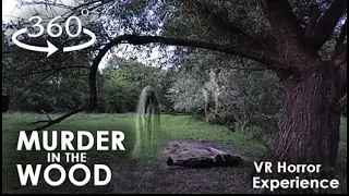 #VR 360: MURDER IN THE WOOD | VR Horror | Experience 4K