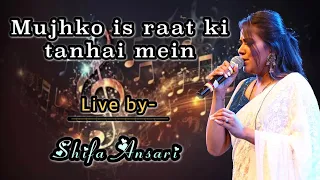 Mujhko is raat ki tanhai mein (Live) | Shifa Ansari