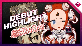 Echo Lyne Debut HIGHLIGHTS 【V&U】