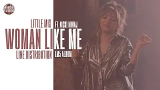 Little Mix - Woman Like Me ft. Nicki Minaj ~ Line Distribution