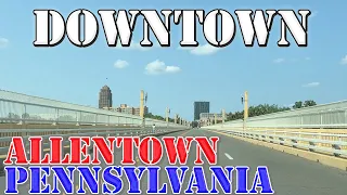 Allentown - Pennsylvania - 4K Downtown Drive