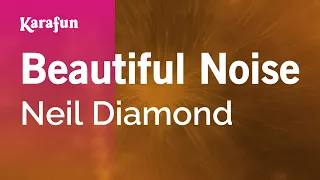 Beautiful Noise - Neil Diamond | Karaoke Version | KaraFun