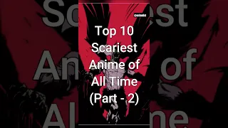 Top 10 Scariest Anime of All Time (Part - 2) #viral #animeseries #animelist