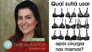 Clube da Plástica: Qual sutiã usar após cirurgia nas mamas?