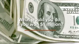 What would you do if you won $1 million