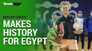 Mayar Sherif Makes History for Egyption Tennis