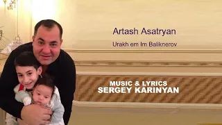 Artash Asatryan - Urakh em Im Baliknerov 720p