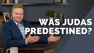 Was Judas Predestined to Betray Jesus? (Calvinism vs Arminianism)