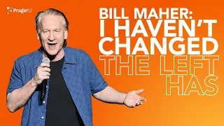 Bill Maher: I Haven't Changed. The Left Has. | Short Clips