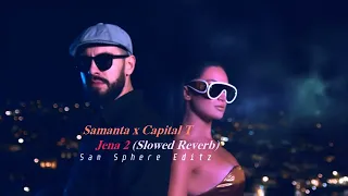 Samanta x Capital T Jena 2 [Slowed Reverb] #Folé #CapitalT #Samanta #jena2 #albanianmusic #summermix