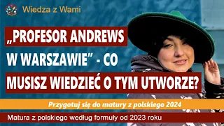 "Profesor Andrews w Warszawie" - co musisz wiedzieć o tym utworze?