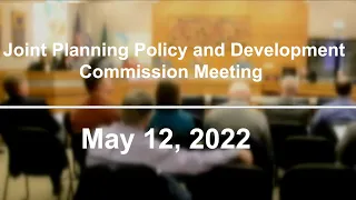 Joint Planning Policy Commission and Development Commission Meeting - May 12, 2022