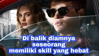 Skill dan keberuntungan (Part 2) | Alur Cerita Singkat Film Baby Driver (2017)