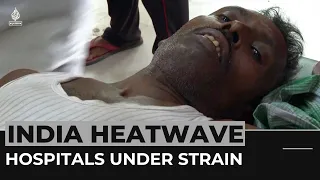 India heatwave: Medical facilities under strain