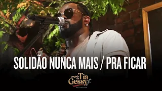 Xande de Pilares - Solidão Nunca Mais / Pra Ficar (Ao Vivo - Pagode da Tia Gessy)