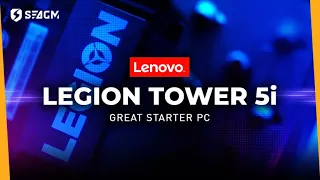 Lenovo Legion Tower 5i : GREAT tower for STARTERS?